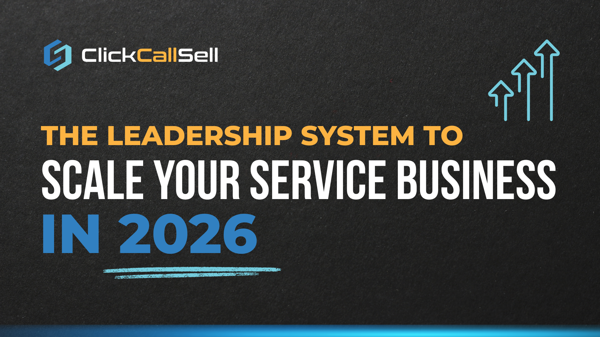 The Leadership System to Scale Your Service Business in 2026