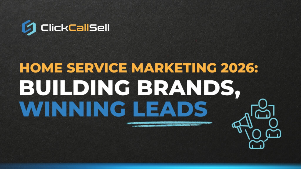 Home Service Marketing 2026: Building Brands, Winning Leads