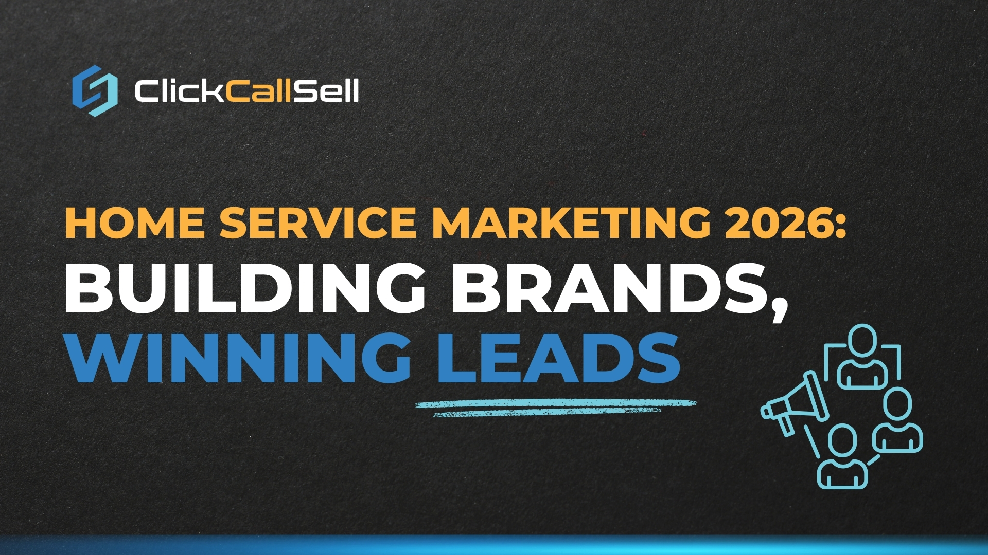 Home Service Marketing 2026: Building Brands, Winning Leads